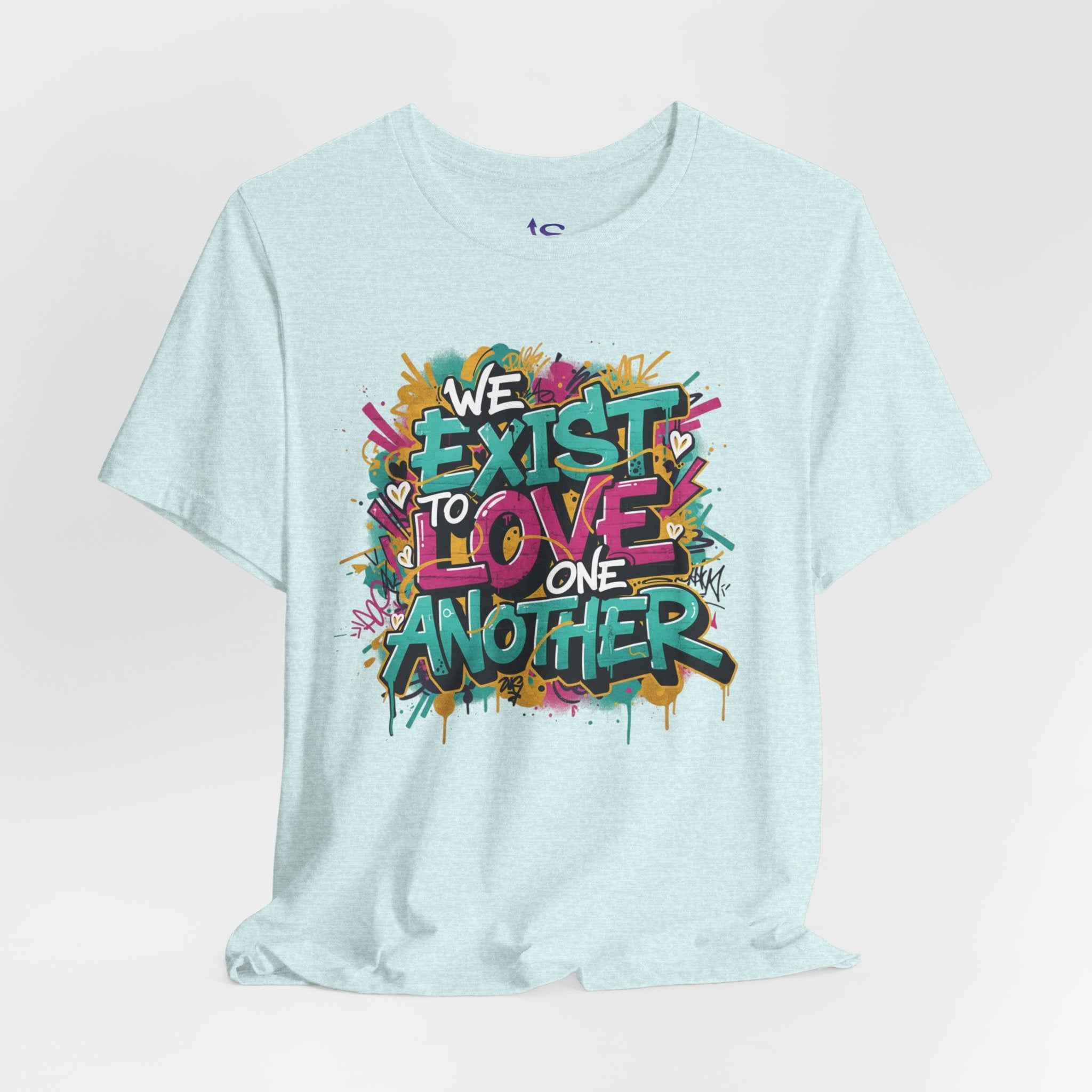 We Exist to Love One Another