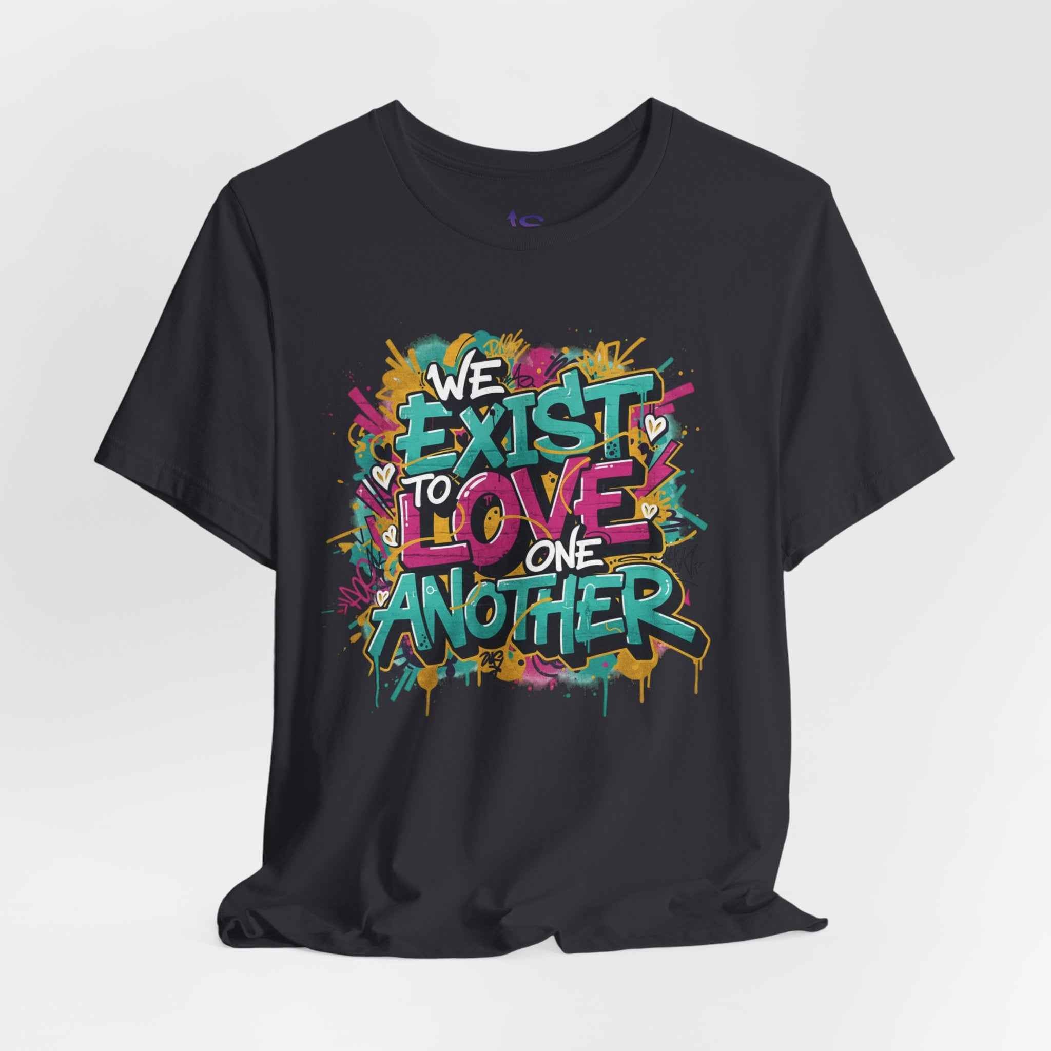We Exist to Love One Another
