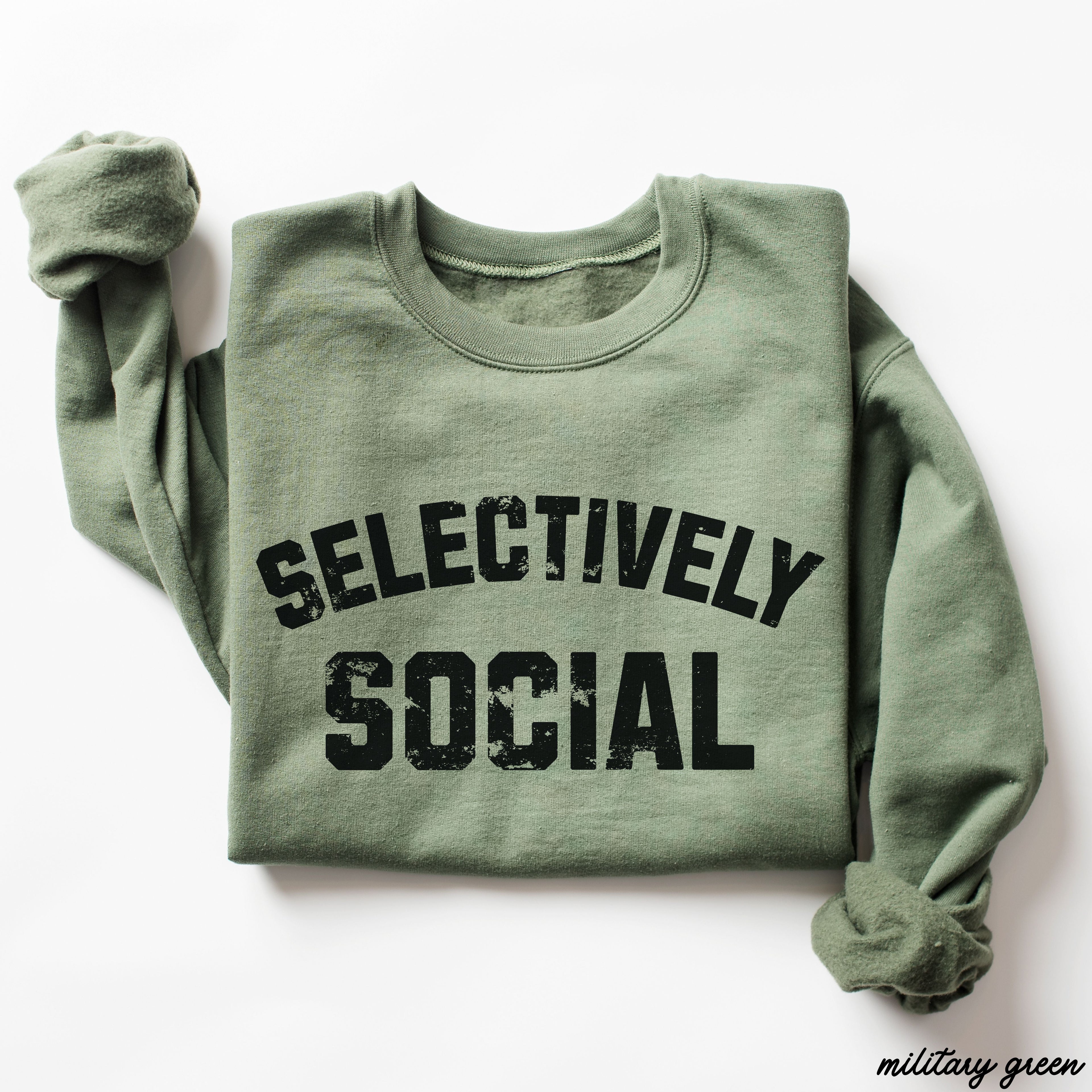 PRE-ORDER Selectively Social Sweatshirt 7 Colors S-3X in military green color with bold graphic design.