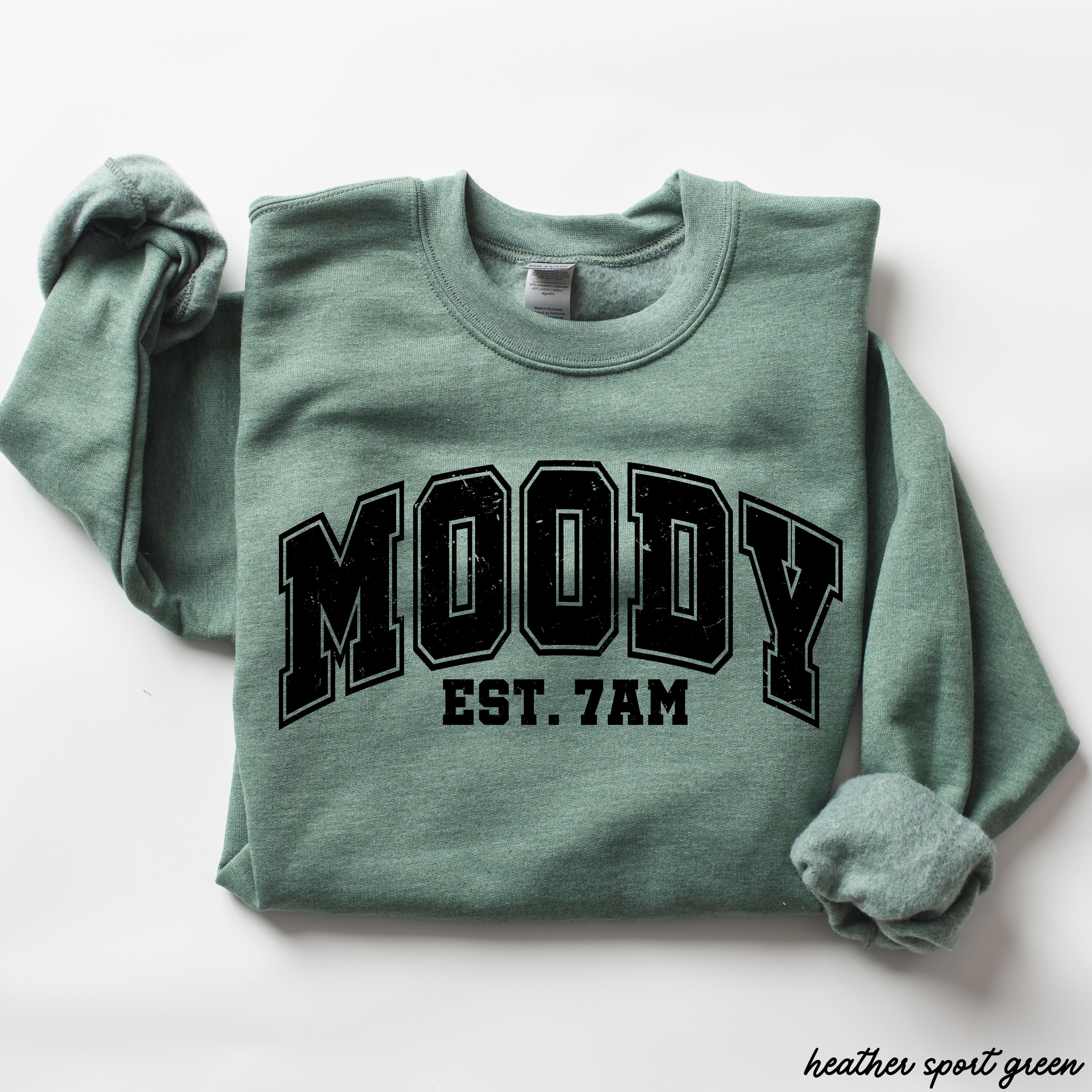 Moody 7am Sweatshirt 7 Colors S-3X in heather sport green with bold MOODY and EST. 7AM design.