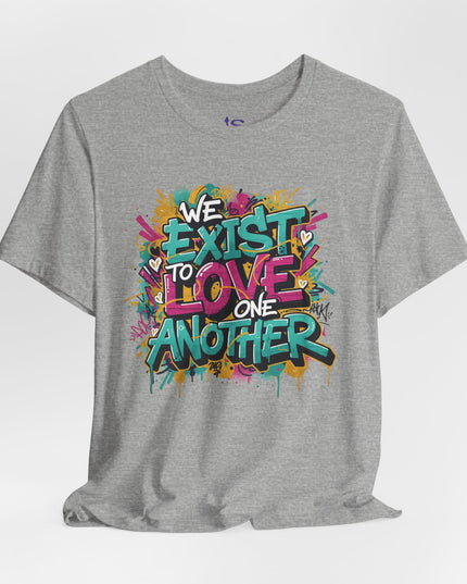 We Exist to Love One Another