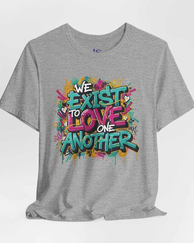 We Exist to Love One Another