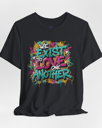 We Exist to Love One Another