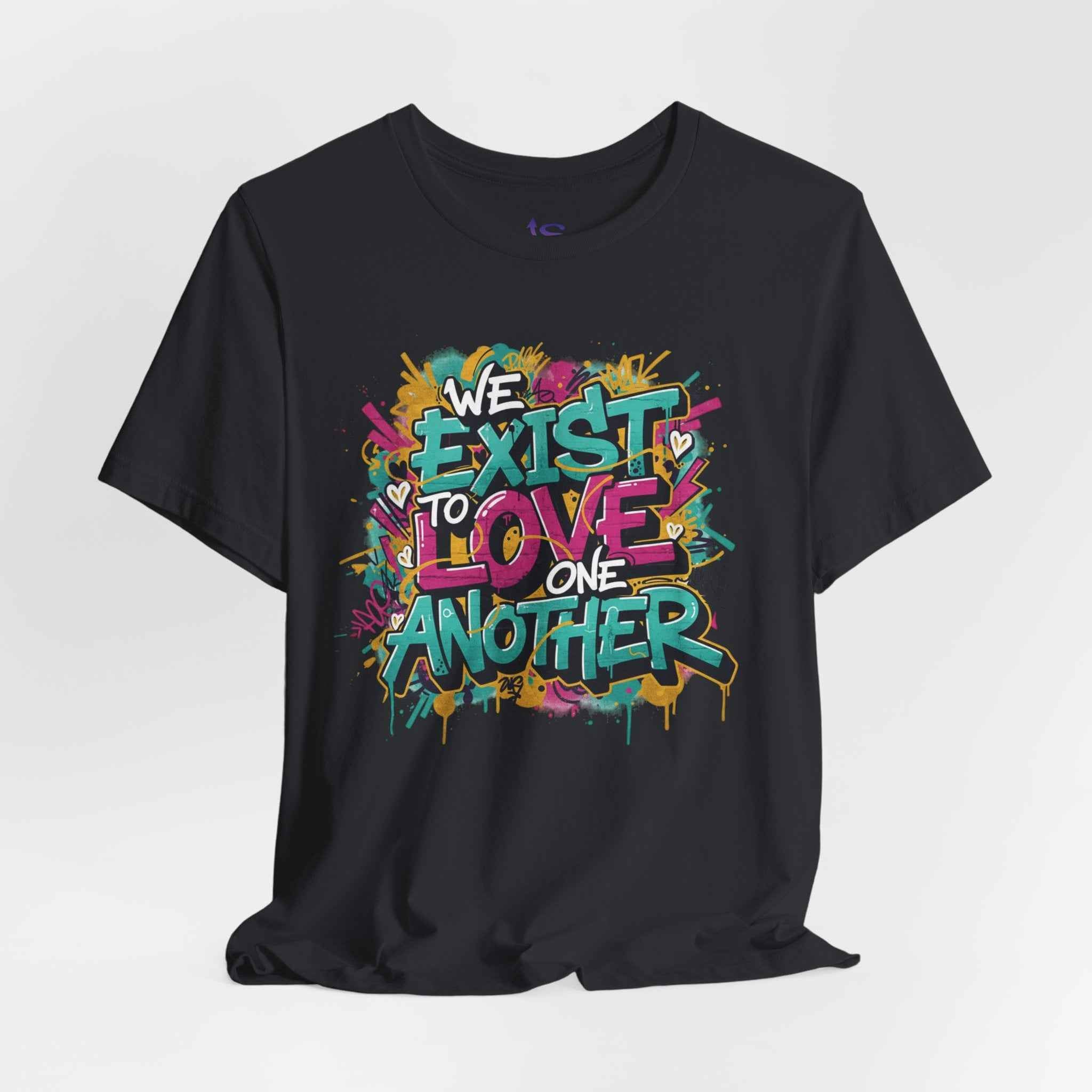 We Exist to Love One Another
