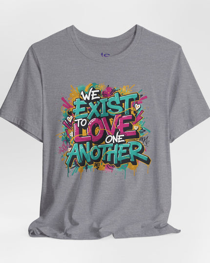 We Exist to Love One Another