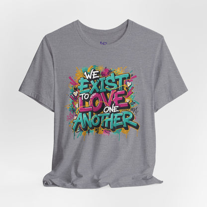 We Exist to Love One Another