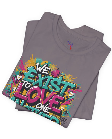 We Exist to Love One Another