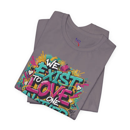 We Exist to Love One Another