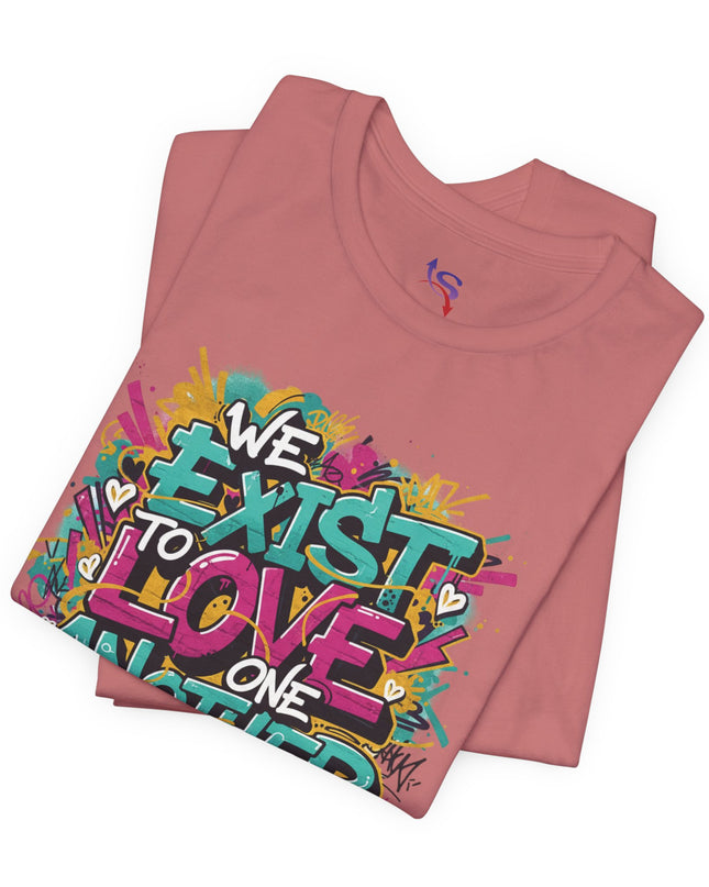 We Exist to Love One Another