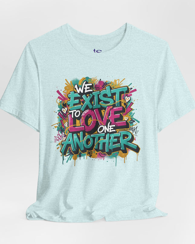 We Exist to Love One Another