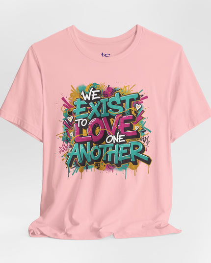 We Exist to Love One Another