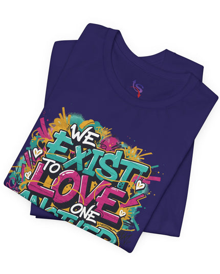 We Exist to Love One Another