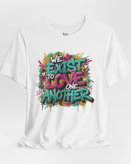 We Exist to Love One Another