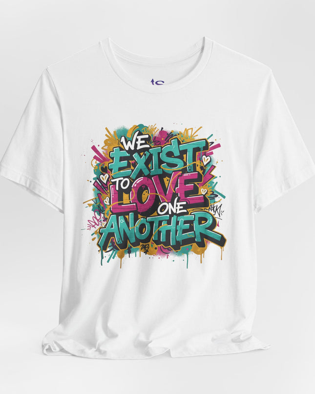 We Exist to Love One Another