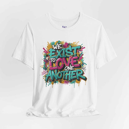 We Exist to Love One Another