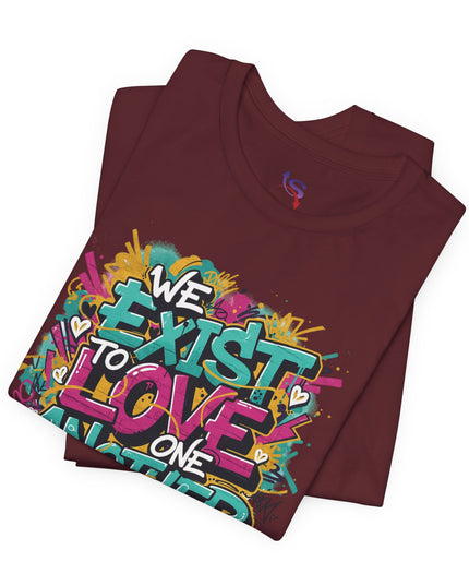 We Exist to Love One Another