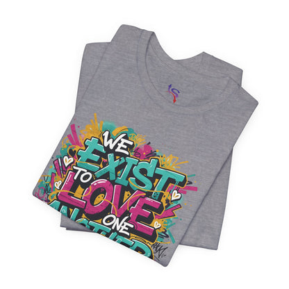 We Exist to Love One Another