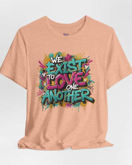 We Exist to Love One Another