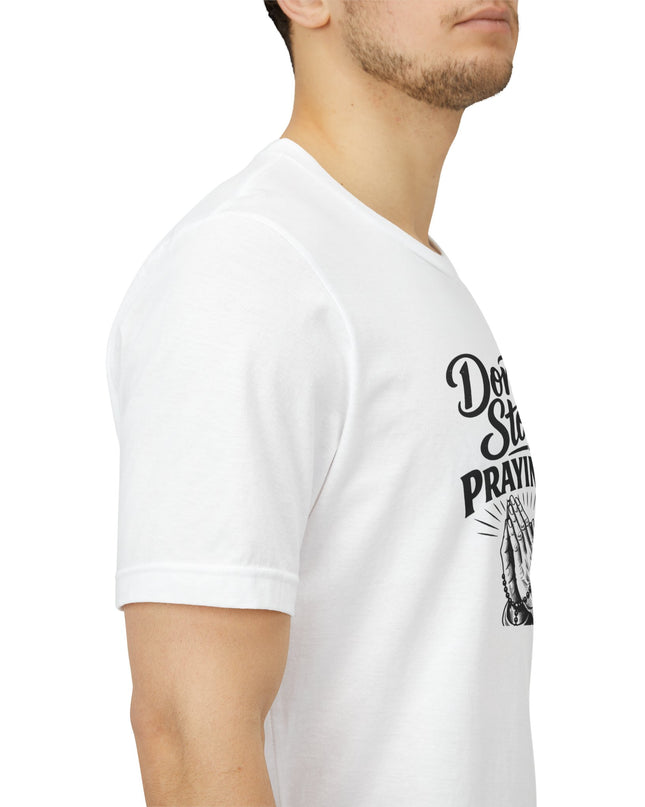 Don't Stop Praying T-Shirt — Prayer Hands Faith Tee