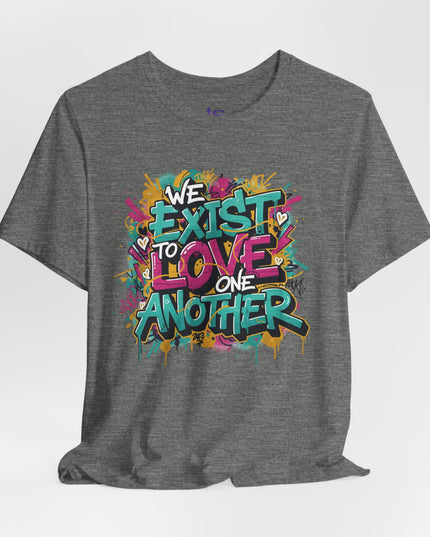 We Exist to Love One Another