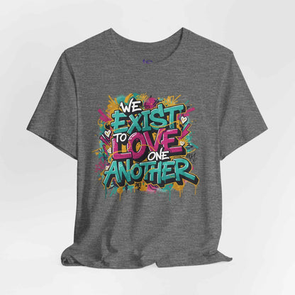 We Exist to Love One Another