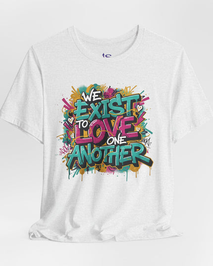 We Exist to Love One Another