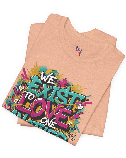 We Exist to Love One Another