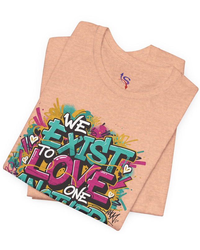 We Exist to Love One Another