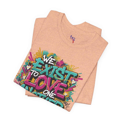 We Exist to Love One Another