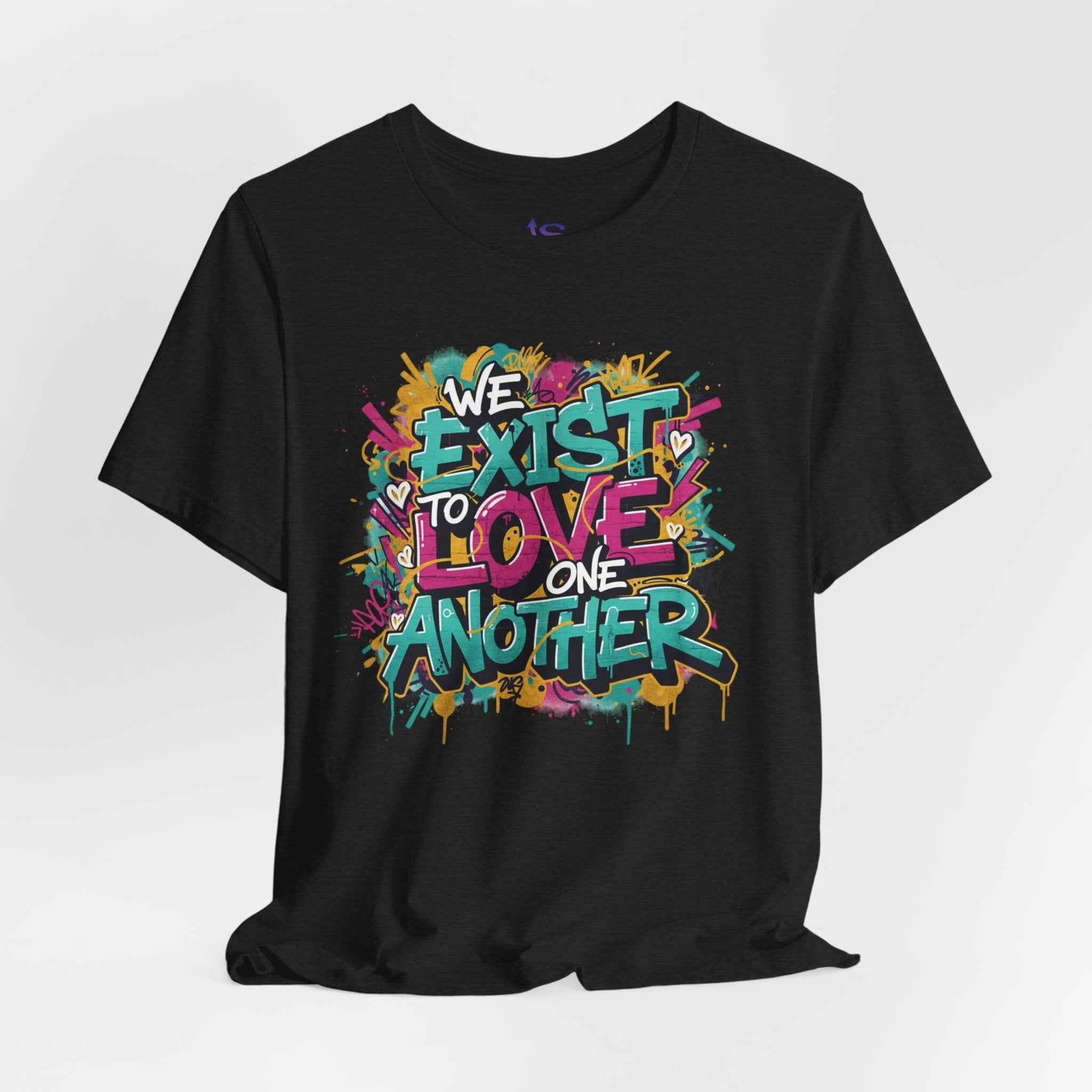 We Exist to Love One Another