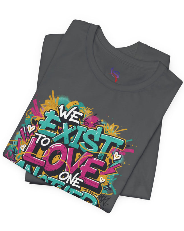 We Exist to Love One Another