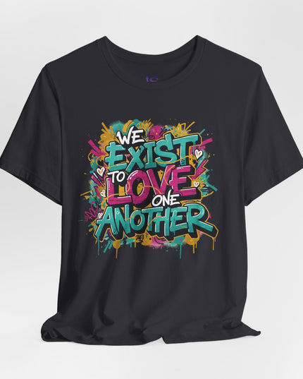 We Exist to Love One Another