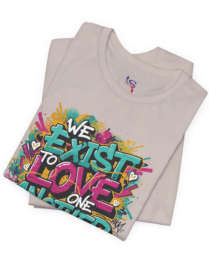 We Exist to Love One Another