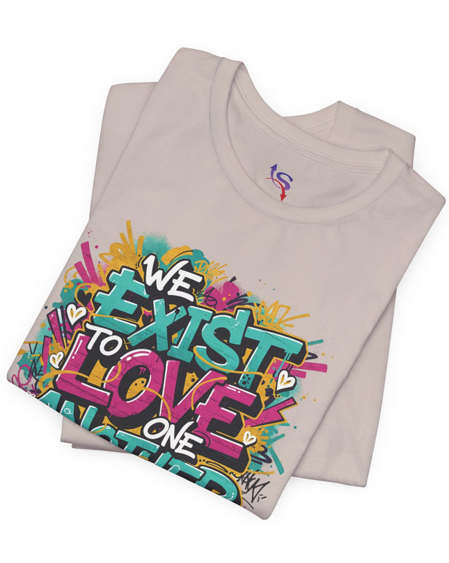 We Exist to Love One Another