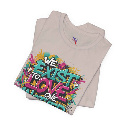 We Exist to Love One Another