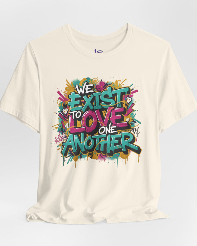 We Exist to Love One Another