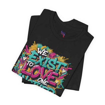 We Exist to Love One Another