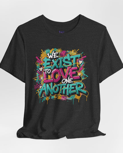 We Exist to Love One Another