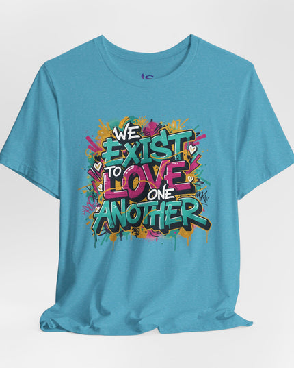 We Exist to Love One Another