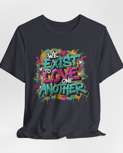 We Exist to Love One Another