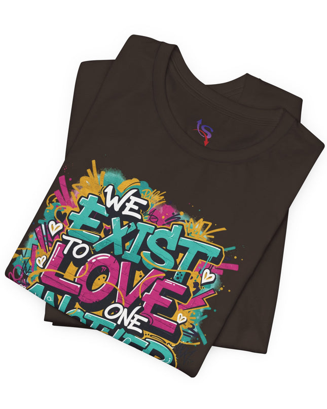 We Exist to Love One Another