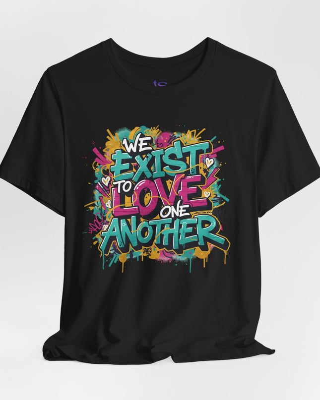 We Exist to Love One Another