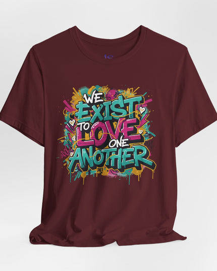 We Exist to Love One Another