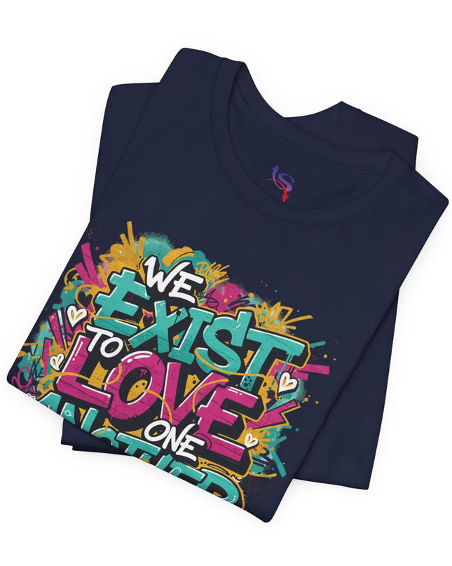 We Exist to Love One Another