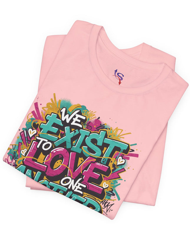 We Exist to Love One Another