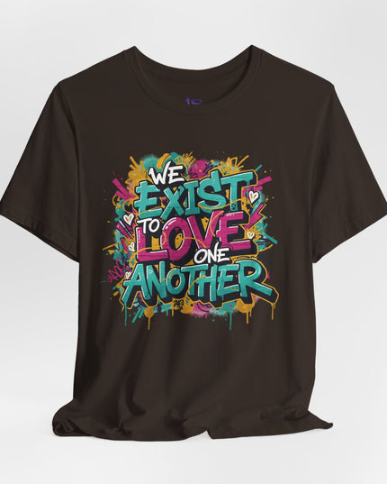 We Exist to Love One Another