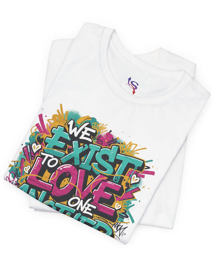 We Exist to Love One Another