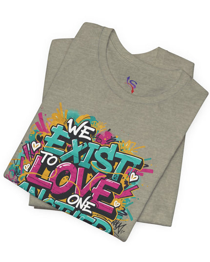 We Exist to Love One Another