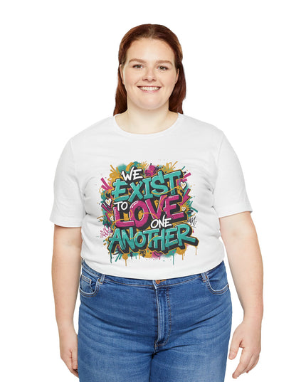 We Exist to Love One Another