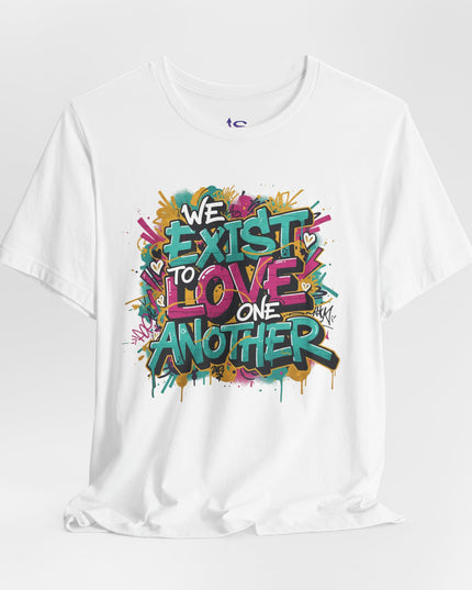 We Exist to Love One Another